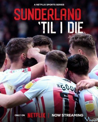 Mãi Mãi Đội Sunderland Phần 3 (Sunderland 'til I Die Season 3 2024)