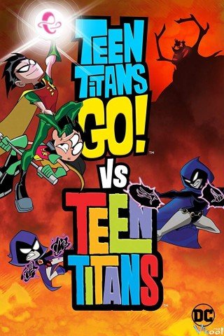Biệt Đội Siêu Anh Hùng Teen Titans 2 (Teen Titans Go! Vs. Teen Titans)