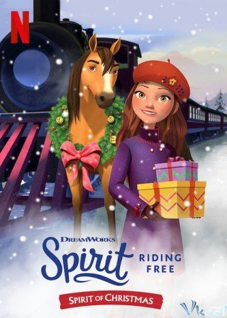 Tự Do Rong Ruổi: Giáng Sinh Cùng Spirit (Spirit Riding Free: Spirit Of Christmas 2019)