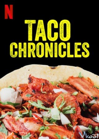 Biên Niên Sử Taco (Taco Chronicles 2019)