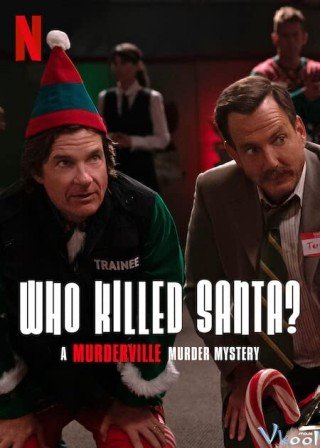 Thị Trấn Mưu Sát: Ai Đã Giết Santa? (Who Killed Santa? A Murderville Murder Mystery)