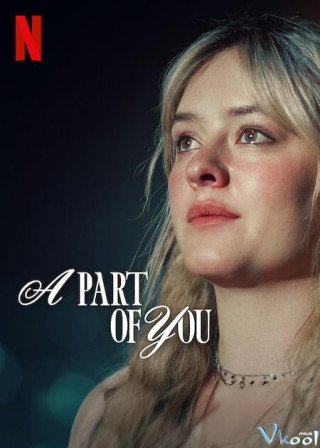 Một Phần Trong Ta (A Part Of You 2024)