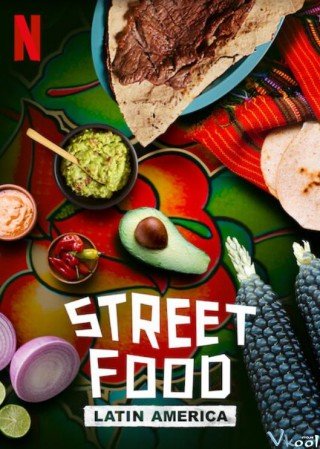 Ẩm Thực Đường Phố: Mỹ Latinh (Street Food: Latin America 2020)