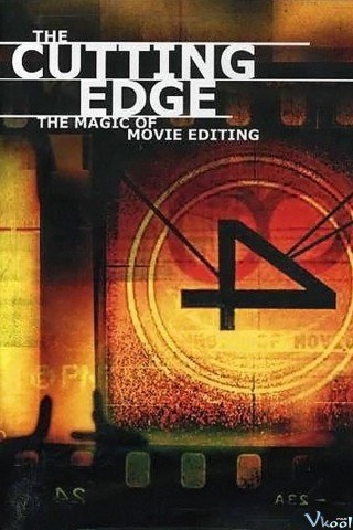 Nghệ Thuật Dựng Phim (The Cutting Edge: The Magic Of Movie Editing 2004)
