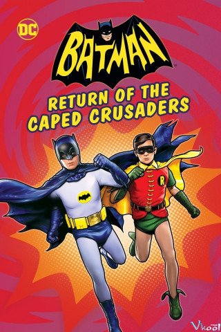 Batman: Sự Trở Lại Của Đội Quân Thập Tự (Batman: Return Of The Caped Crusaders 2016)
