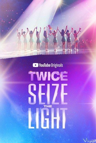Nhóm Nhạc Thần Tượng (Twice: Seize The Light 2020)
