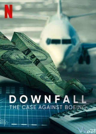 Rơi Tự Do: Vụ Điều Tra Boeing (Downfall: The Case Against Boeing 2022)