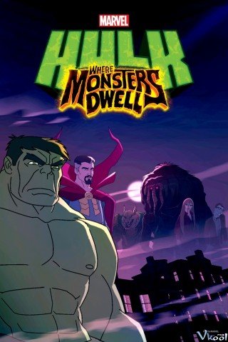 Người Khổng Lồ Xanh: Nơi Quái Vật Trú Ngụ (Hulk: Where Monsters Dwell)