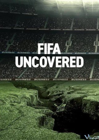 Vạch Trần Fifa: Bóng Đá, Tiền Bạc, Quyền Lực (Fifa Uncovered)