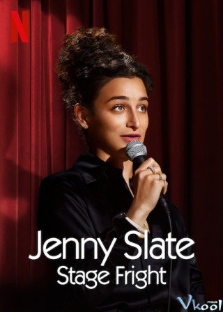 Jenny Slate: Nỗi Sợ Sân Khấu (Jenny Slate: Stage Fright 2019)