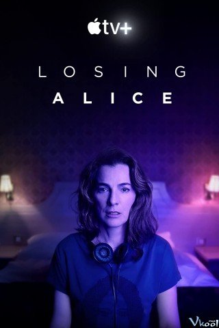 Alice Thất Lạc (Losing Alice 2020)