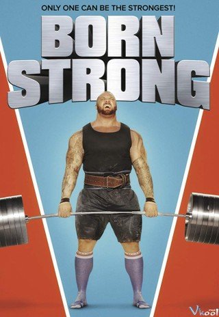 Người Khỏe Nhất Hành Tinh (Born Strong)