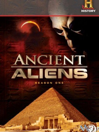 Người Ngoài Hành Tinh Cổ Đại (Ancient Aliens 2009)