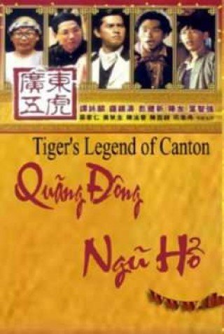 Quảng Đông Ngũ Hổ (The Tigers The Legend Of Canton)