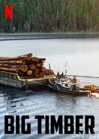 Gỗ Lớn (Big Timber 2020)