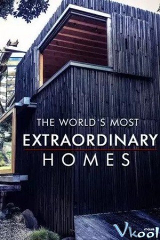 Những Căn Nhà Ấn Tượng Nhất Thế Giới Phần 2 (The World's Most Extraordinary Homes Season 2)