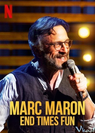 Marc Maron: Cuộc Vui Tận Thế (Marc Maron: End Times Fun 2020)