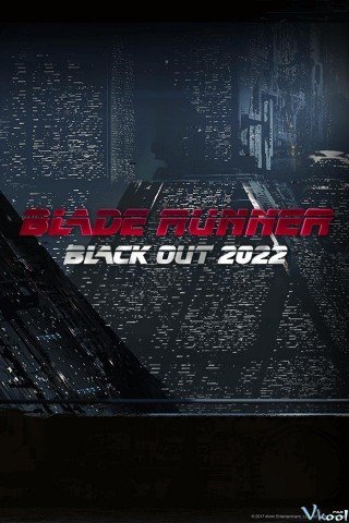 Tội Phạm Nhân Bản 2022 (Blade Runner: Black Out 2022 2017)