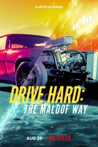 Tiệm Cơ Khí Maloof (Drive Hard: The Maloof Way 2022)