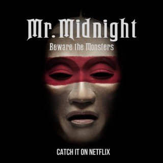 Kinh Hoàng Lúc Nửa Đêm: Coi Chừng Quái Vật (Mr. Midnight: Beware The Monsters 2022)