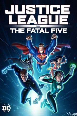 J.l Đối Đầu Fatal Five (Justice League Vs The Fatal Five)