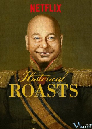 Lịch Sử Hài Hước (Historical Roasts 2019)