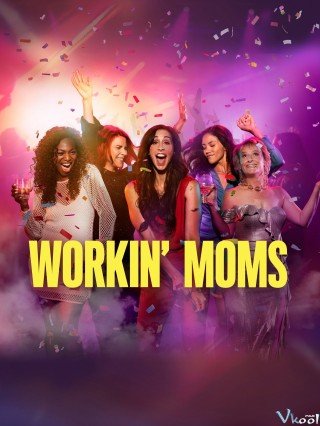 Những Bà Mẹ Công Sở 7 (Workin' Moms Season 7)