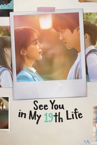 Hẹn Gặp Anh Ở Kiếp Thứ 19 (See You In My 19th Life 2023)