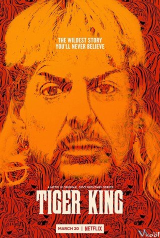 Vua Hổ (Tiger King: Murder, Mayhem And Madness)