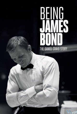 James Bond: Câu Chuyện Về Daniel Craig (Being James Bond: The Daniel Craig Story 2021)