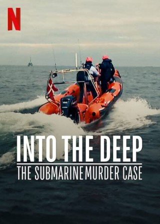 Án Mạng Trên Tàu Ngầm (Into The Deep: The Submarine Murder Case 2022)