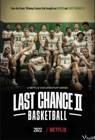 Cơ Hội Cuối Cùng: Bóng Rổ 2 (Last Chance U: Basketball Season 2 2022)