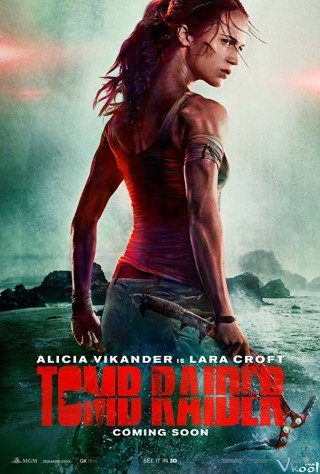 Bí Mật Ngôi Mộ Cổ 3: Huyền Thoại Bắt Đầu (Tomb Raider 2018)