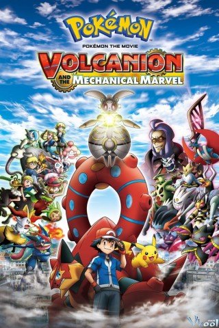 Pokemon Movie 19: Volcanion Và Mechanical Siêu Máy Móc (Pokemon The Movie Volcanion And The Mechanical Marvel 2016)