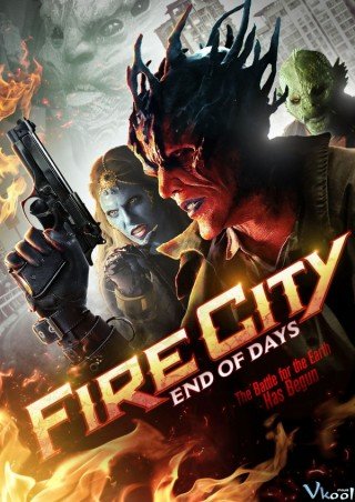 Thành Phố Lửa: Ngày Tàn (Fire City: End Of Days)