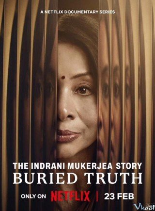 Câu Chuyện Về Indrani Mukerjea: Sự Thật Bị Chôn Giấu (The Indrani Mukerjea Story: Buried Truth)
