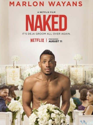 Lễ Kết Hôn Bá Đạo (Naked 2017)