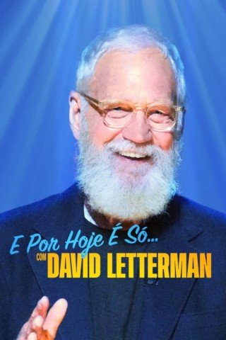 David Letterman: Buổi Diễn Hạ Màn (That's My Time With David Letterman)