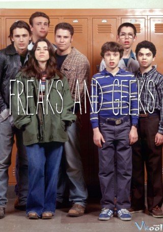 Quái Đản Và Lập Dị (Freaks And Geeks)