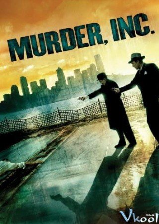 Tập Đoàn Tội Phạm (Murder, Inc.)