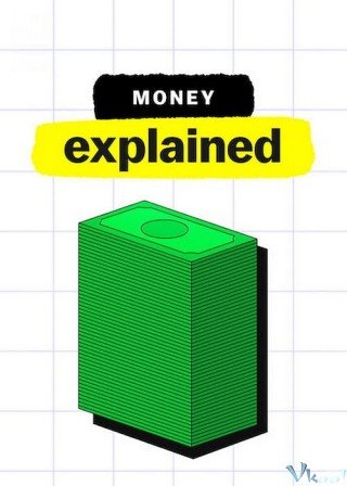 Giải Mã Tiền Tệ (Money, Explained 2021)