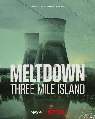 Meltdown: Sự Cố Three Mile Island (Meltdown: Three Mile Island)