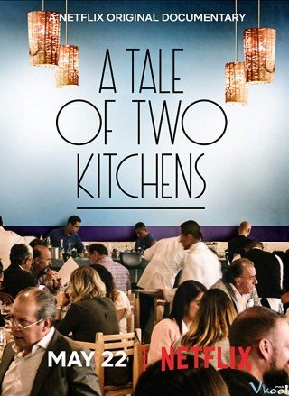 Câu Chuyện Của Hai Đầu Bếp (A Tale Of Two Kitchens)