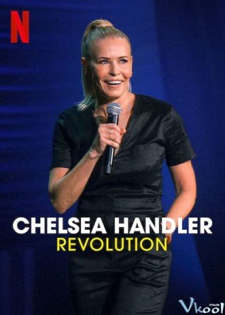 Chelsea Handler: Cuộc Cách Mạng (Chelsea Handler: Revolution 2022)