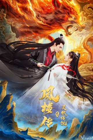Phượng Lâu Truyện: Truyền Thuyết Linh Hồ (Fenglou Chronicles: Tale Of The Spirit Fox 2025)