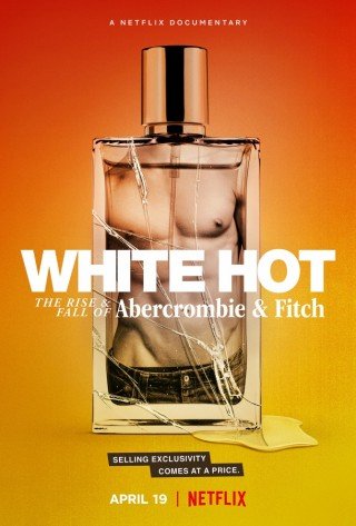 White Hot: Thăng Trầm Của Abercrombie & Fitch (White Hot: The Rise & Fall Of Abercrombie & Fitch 2022)