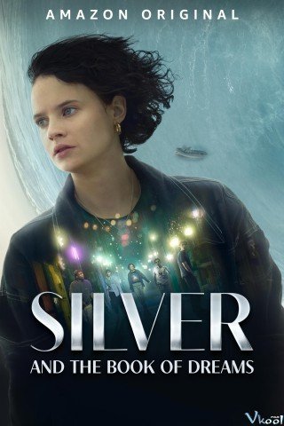 Silver Và Quyển Mộng Thư (Silver And The Book Of Dreams 2023)