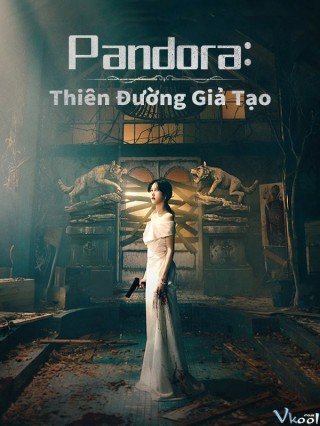 Pandora: Thiên Đường Giả Tạo (Pandora: Beneath The Paradise 2023)