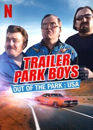 Bộ Ba Trộm Cắp: Nhiệm Vụ Ở Mỹ (Trailer Park Boys: Out Of The Park: Usa)
