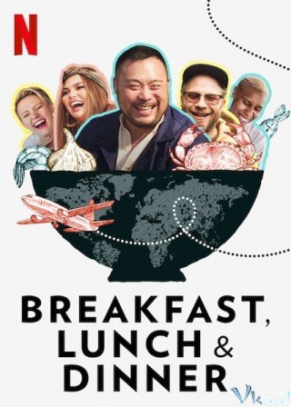 Ba Bữa Trong Ngày (Breakfast, Lunch & Dinner 2019)